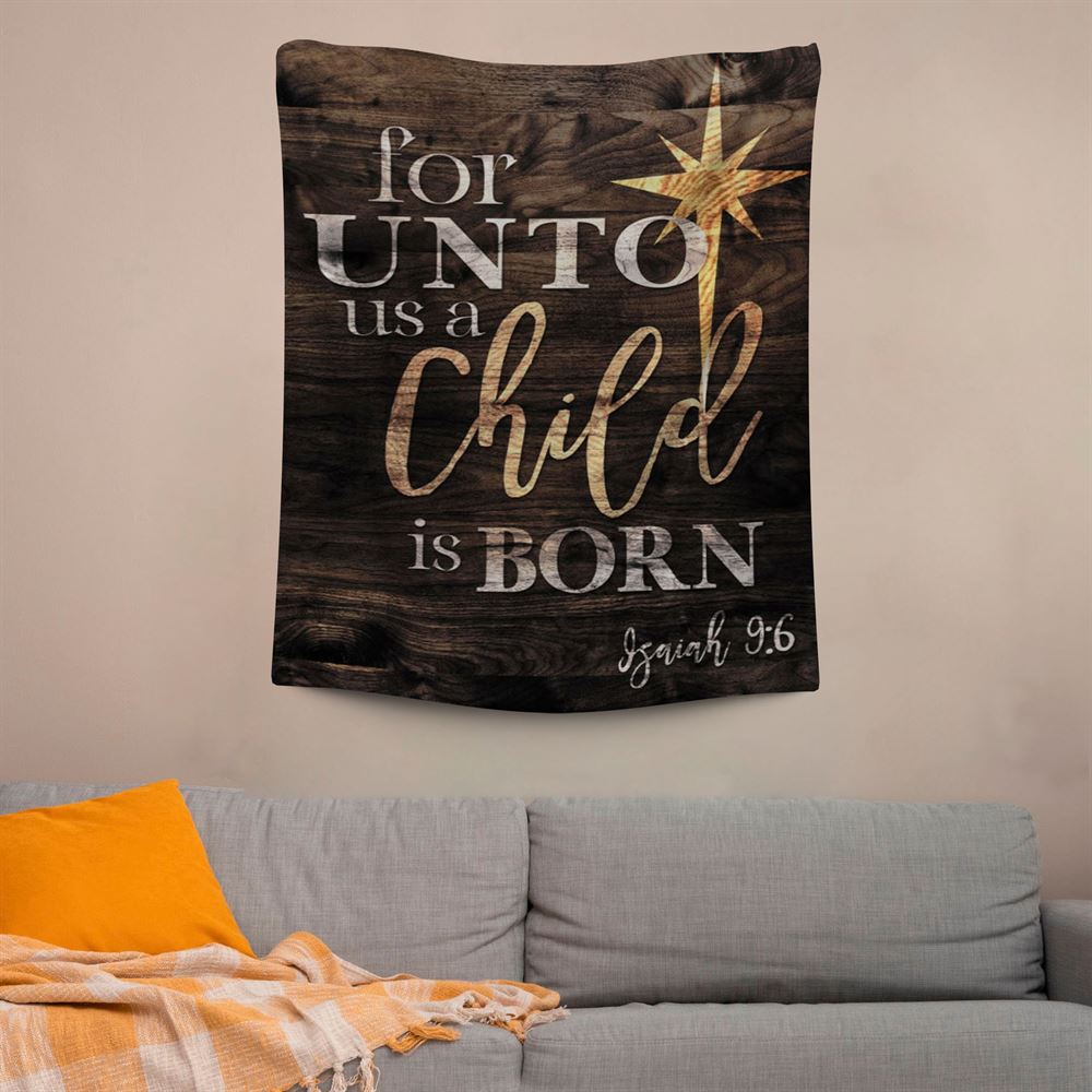 Isaiah 96 For Unto Us A Child Is Born Christmas Tapestry Prints, Scripture Wall Art, Tapestries Spiritual For Bedroom