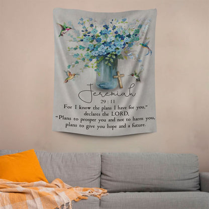 Jeremiah 2911 For I Know The Plans I Have For You Hummingbird Flowers Tapestry Prints, Scripture Wall Art, Tapestries Spiritual For Bedroom