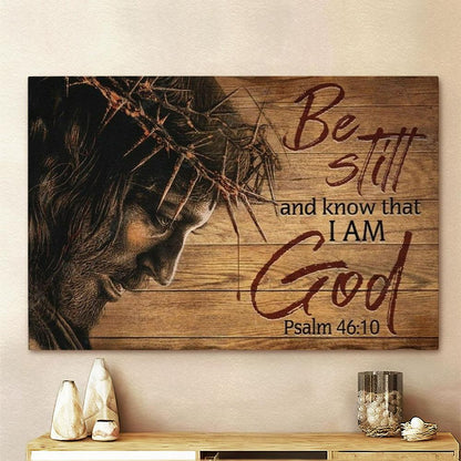 Jesus Crown Of Thorn Be Still And Know That I Am God Canvas Post
