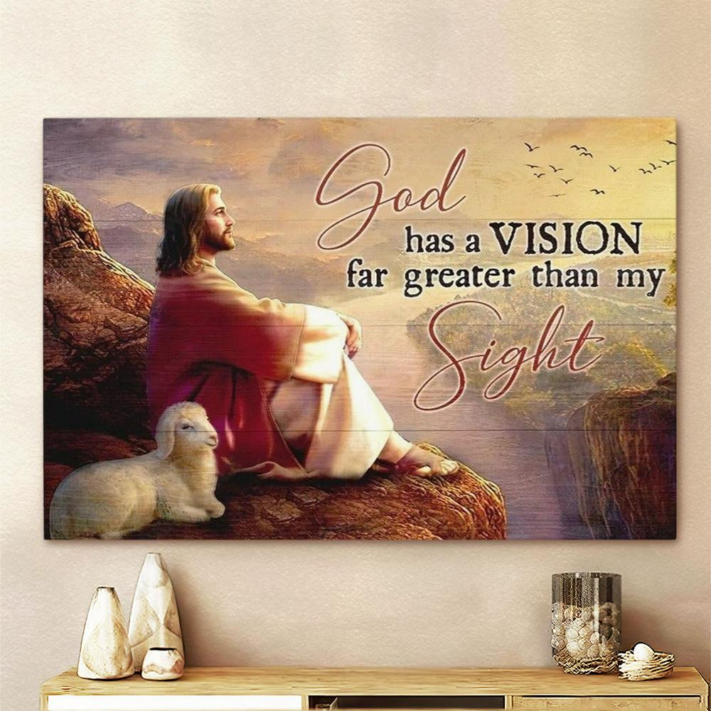 Jesus Lamb Of God God Has A Vision Far Greater Than My Sight Canvas Post