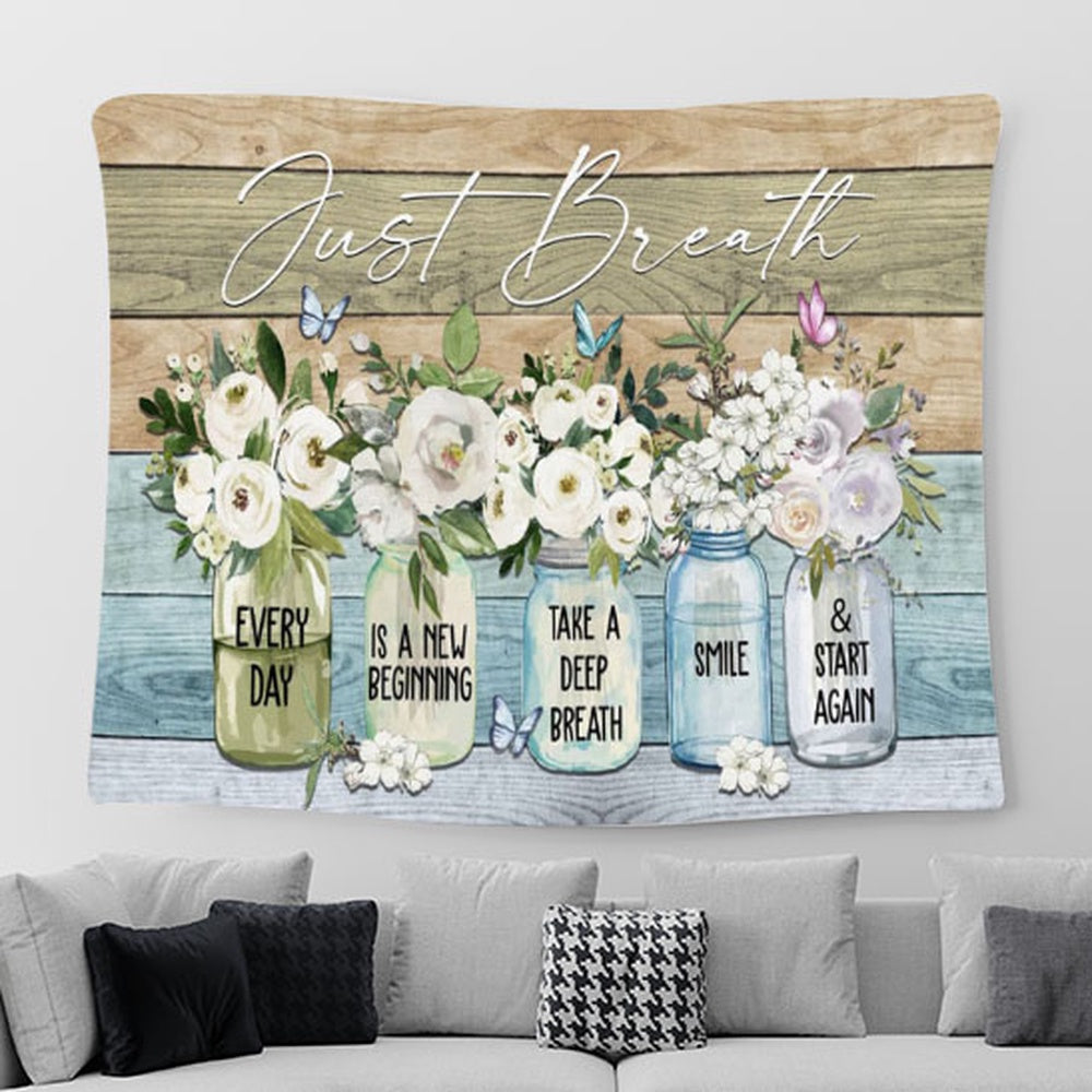 Just Breathe Every Day Is A New Beginning Tapestry Art - Scripture Tapestry Prints - Christian Wall Art