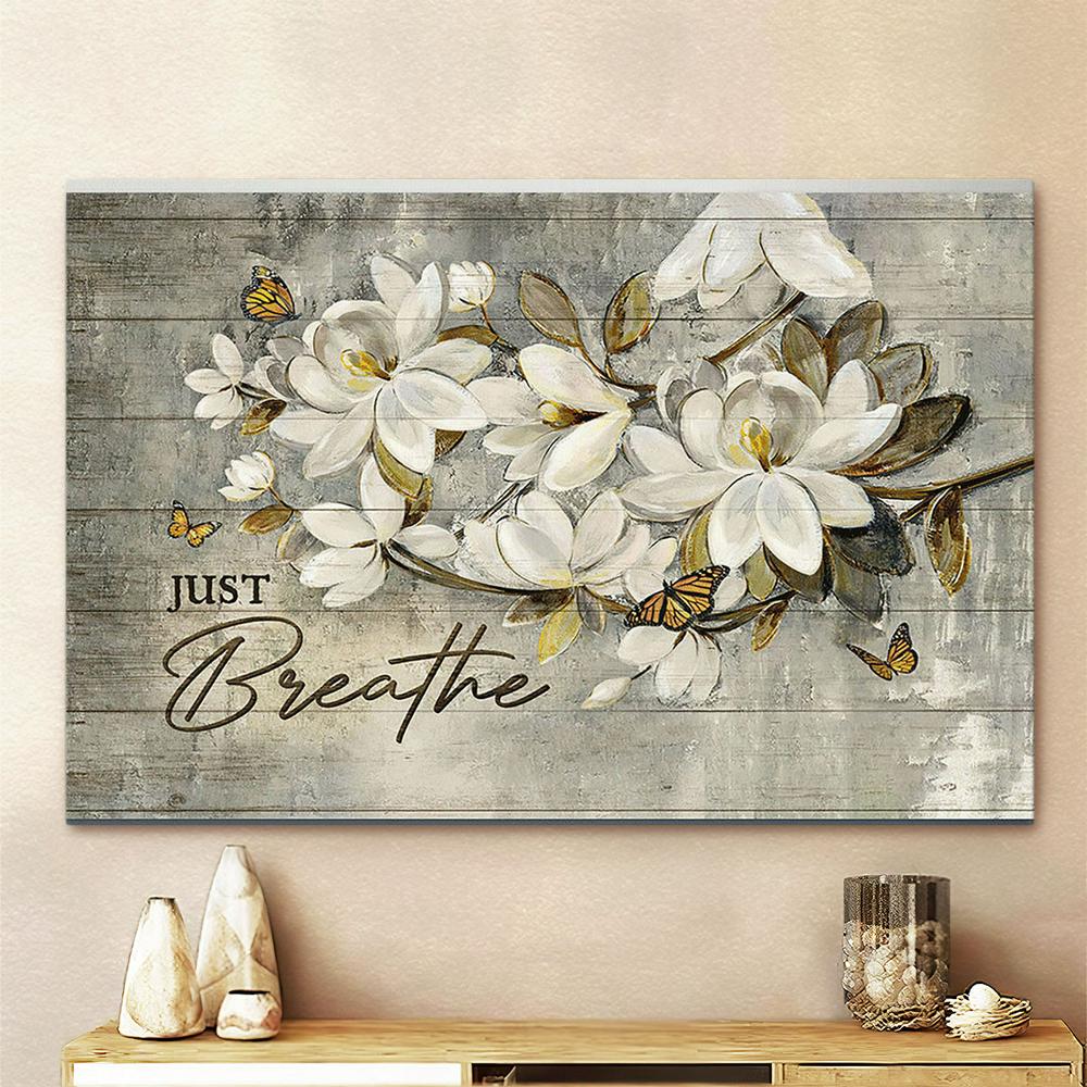 Just Breathe White Flower Monarch Butterfly Canvas Art - Bible Verse Wall Art - Wall Decor Christian