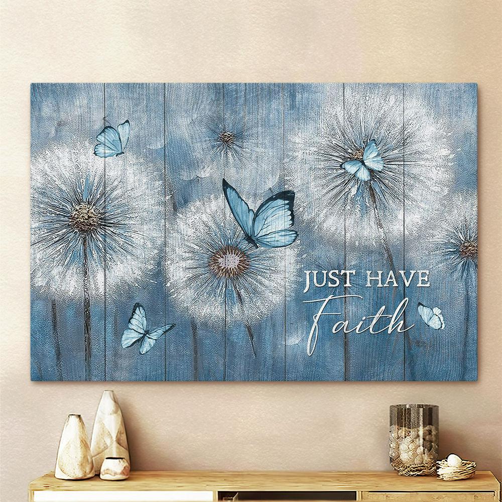 Just Have Faith Dandelion Blue Butterfly Canvas Wall Art - Bible Verse Canvas - Religious Wall Art