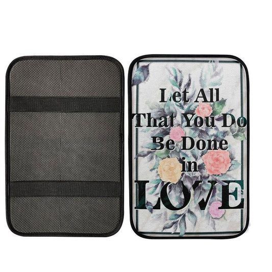 Let All That You Do Be Done In Love Bible Verse Center Console Armrest PadArt, Bible Verse Seat Box Cover, Scripture Interior Car Accessories