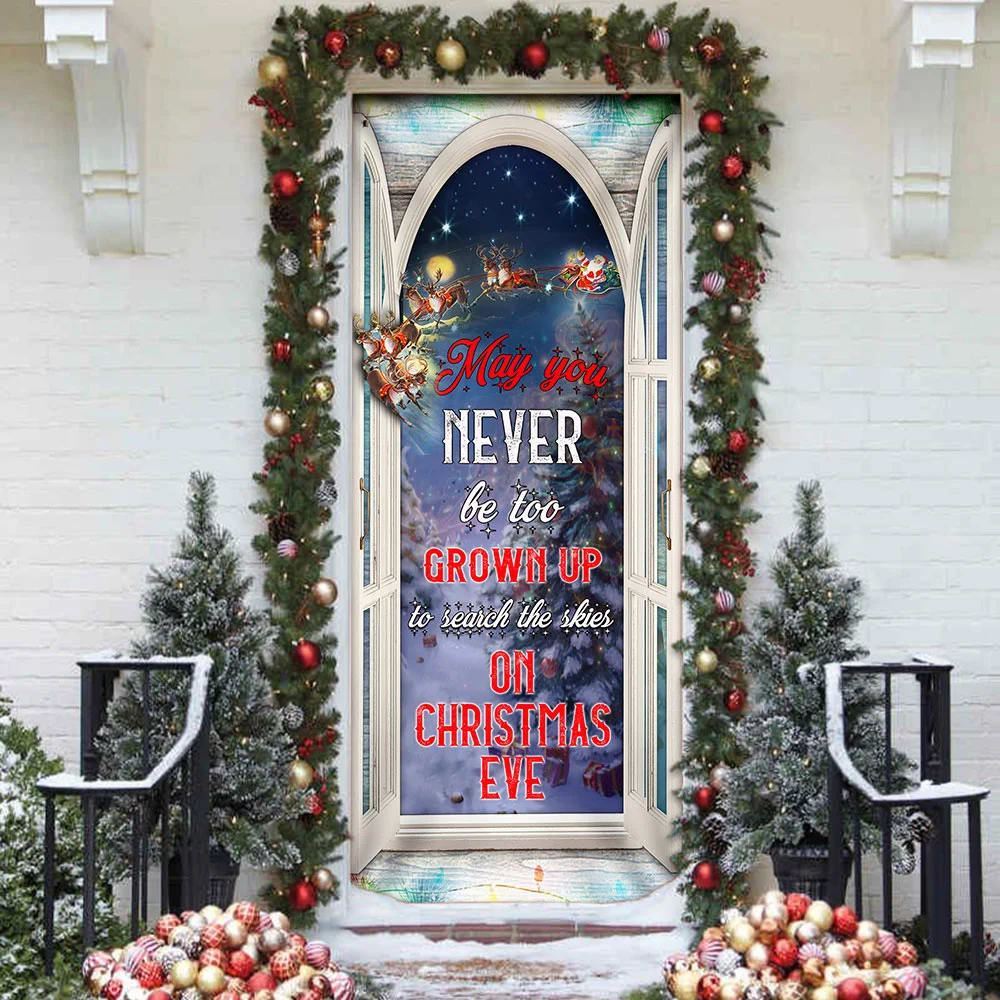 May You Never Be Too Grown Up To Search The Skies On Christmas Eve Door Cover, Xmas Door Covers, Christmas Gift, Christmas Door Coverings