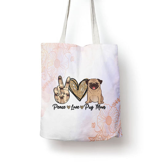 Peace Love Pug Mom Funny Dog Mom Puppy Lover Mothers Day Tote Bag, Mother's Day Tote Bag, Mother's Day Gift, Shopping Bag For Women
