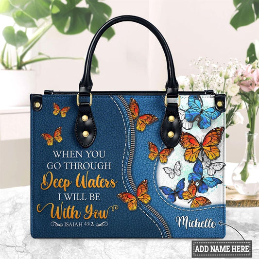 Personalized When You Go Through Deep Waters Isaiah 43 2 Butterfly Leather Handbags, Gift For Christian Women, Church Bag, Religious Bag