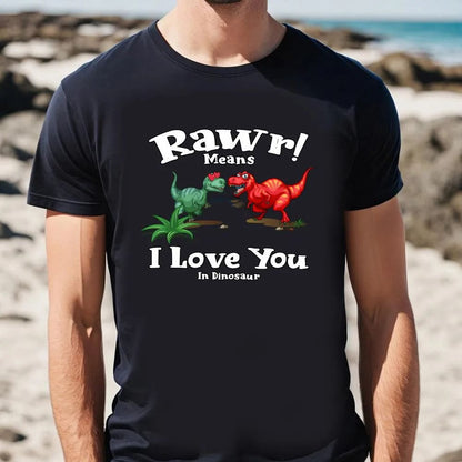 Rawr Means I Love You In Dinosaur, I Love You Valentine's T Shirt, Valentine Day Shirt, Valentines Day Gift, Couple Shirt