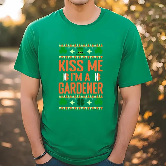St Patricks Day Gardening Kiss Me I'm A Gardener T-Shirt, St Patrick's Day T shirt, St Paddys Day T Shirt, Shamrock Tee