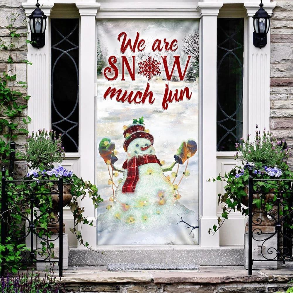 We Are Snow Much Fun Door Cover, Xmas Door Covers, Christmas Gift, Christmas Door Coverings