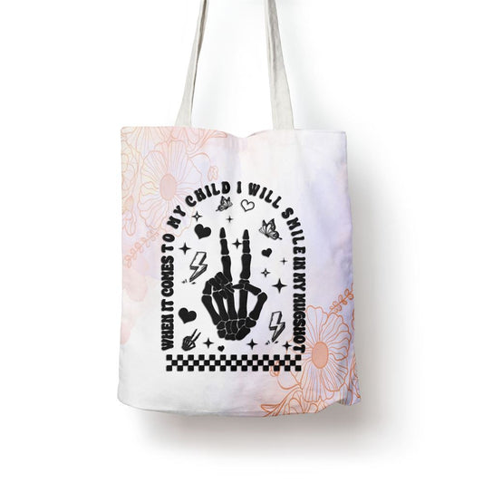 When It Comes To My Child I Will Smile In My Mugshot Tote Bag, Mother's Day Tote Bag, Mother's Day Gift, Shopping Bag For Women