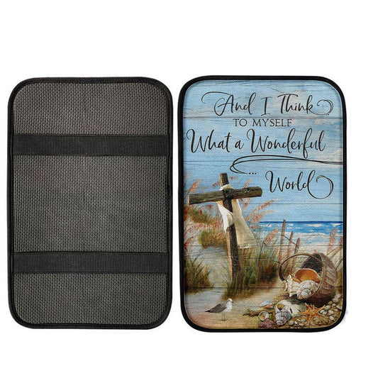 Wooden Cross And I Think To Myself What A Wonderful World Car Center Console Cover, Christian Armrest Seat Cover, Bible Verse Car Interior Accessories