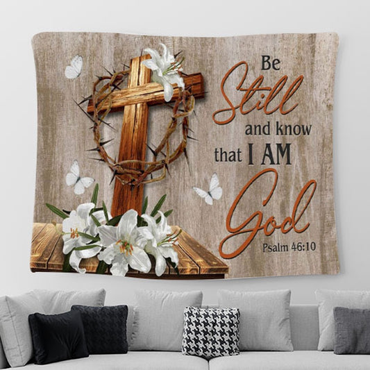 Wooden Cross White Lily - Be Still & Know That I Am God Tapestry Wall Art - Christian Wall Art - Christian Tapestries For Room Decor