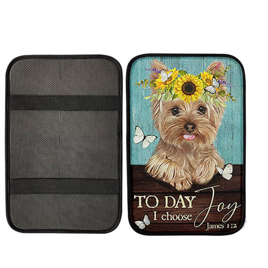 Yorkshire Terrier Dog Today I Choose Joy Car Center Console Cover, Christian Armrest Seat Cover, Gift For Dog Lover
