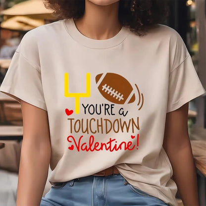 You Are A Touchdown Valentine Shirt, Valentine Day Shirt, Valentines Day Gift, Couple Shirt
