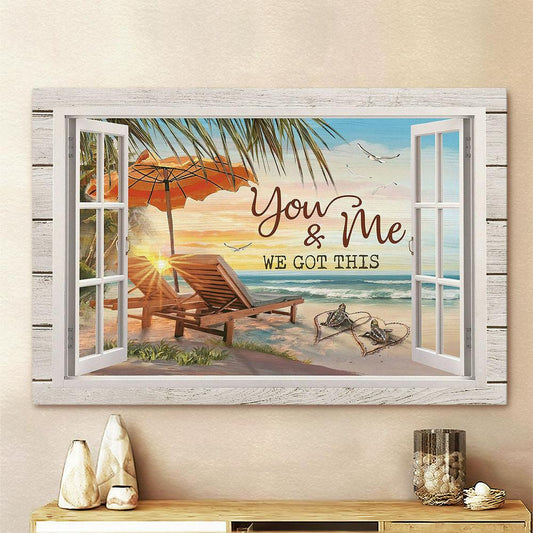You & Me We Got This Beach Chairs On The Beach Sea Turtle Couple Canvas Wall Art - Bible Verse Canvas - Religious Wall Art