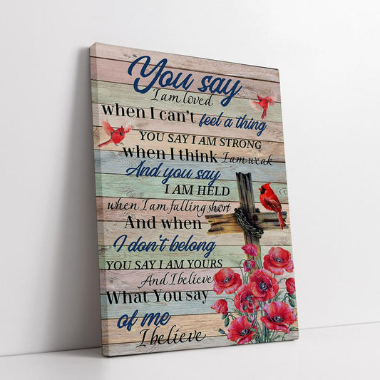 You Say I Am Loved Canvas Wall Art - Christian Wall Canvas - Religious Canvas Prints