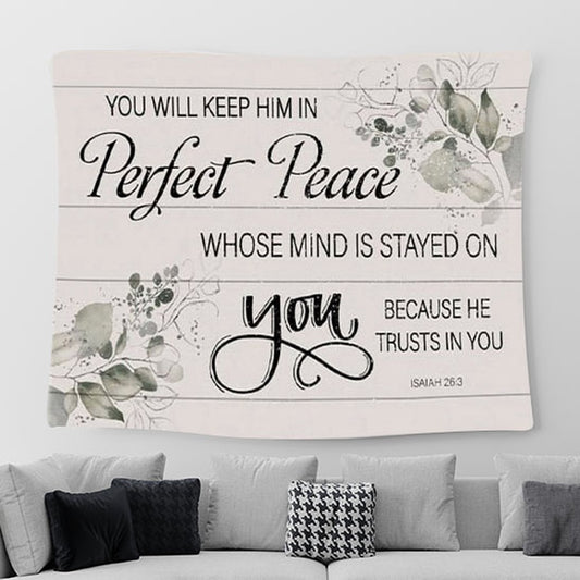 You Will Keep Him In Perfect Peace Isaiah 263 Nkjv Tapestry Wall Art Print - Christian Tapestries For Room Decor