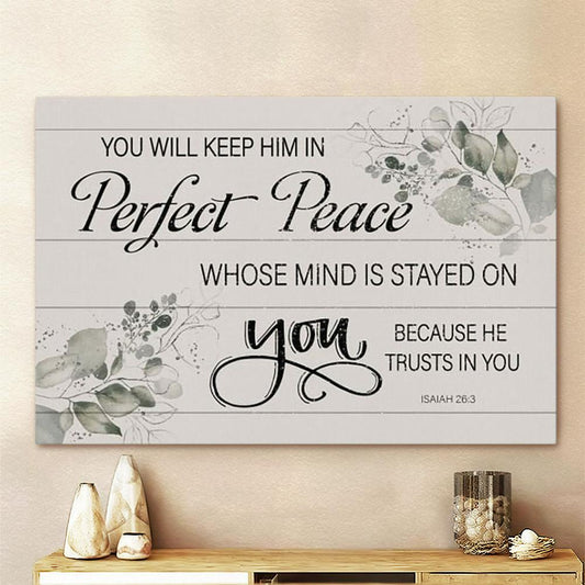 You Will Keep Him In Perfect Peace Isaiah 263 Nkjv Wall Art Canvas - Christian Wall Art Decor - Scripture Canvas Prints