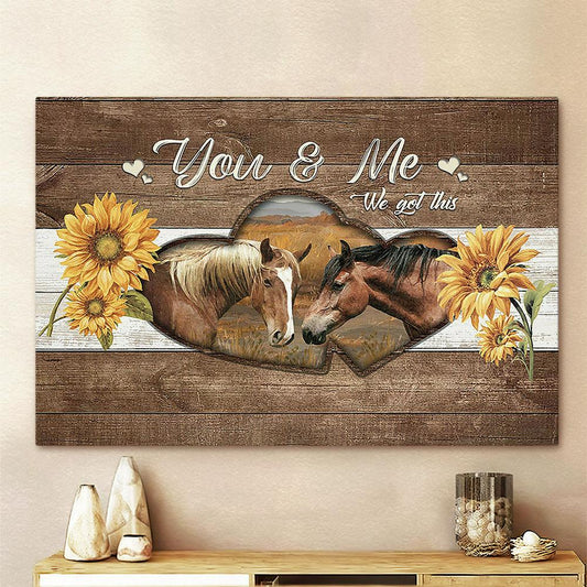 You and me we got this horse Sunflower Canvas Wall Art - Bible Verse Canvas - Religious Wall Art
