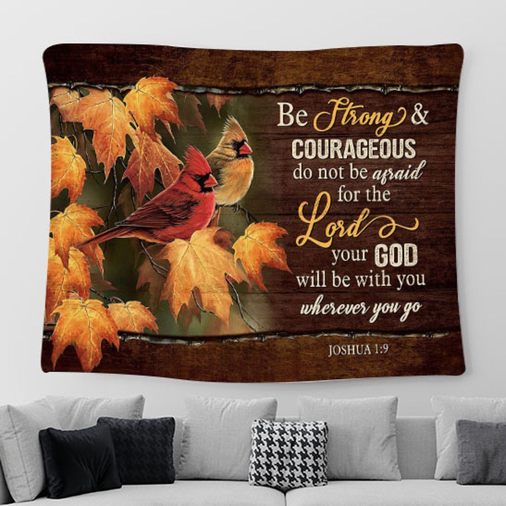 cardinal Be strong and courageous Tapestry Wall Art - Bible Verse Tapestry - Religious Prints